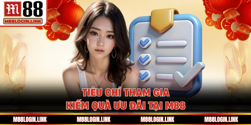 Tiêu chí nhận thưởng ưu đãi của thương hiệu M88