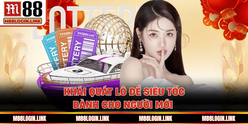 Khái quát lô đề siêu tốc dành cho người mới